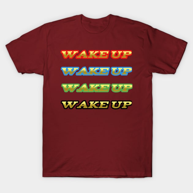 Wake up T-Shirt by martastudio